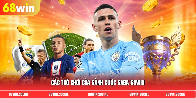 Các trò chơi của sảnh cược saba 68win