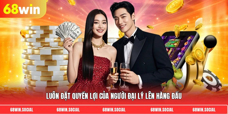 Luôn đặt quyền lợi của người đại lý lên hàng đầu