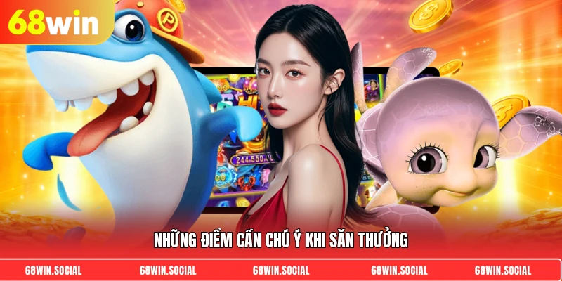 Những điểm cần chú ý khi săn thưởng
