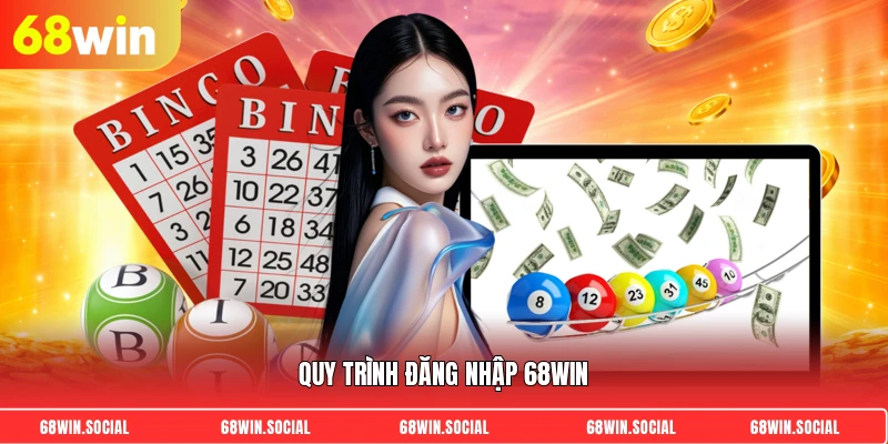 Quy trình đăng nhập 68win