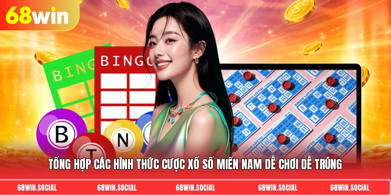 Tổng hợp các hình thức cược xổ số miền Nam dễ chơi dễ trúng